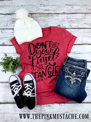 Don't Get Your Tinsel In A Tangle / Merry Christmas T-Shirt / Youth and Adult sizing