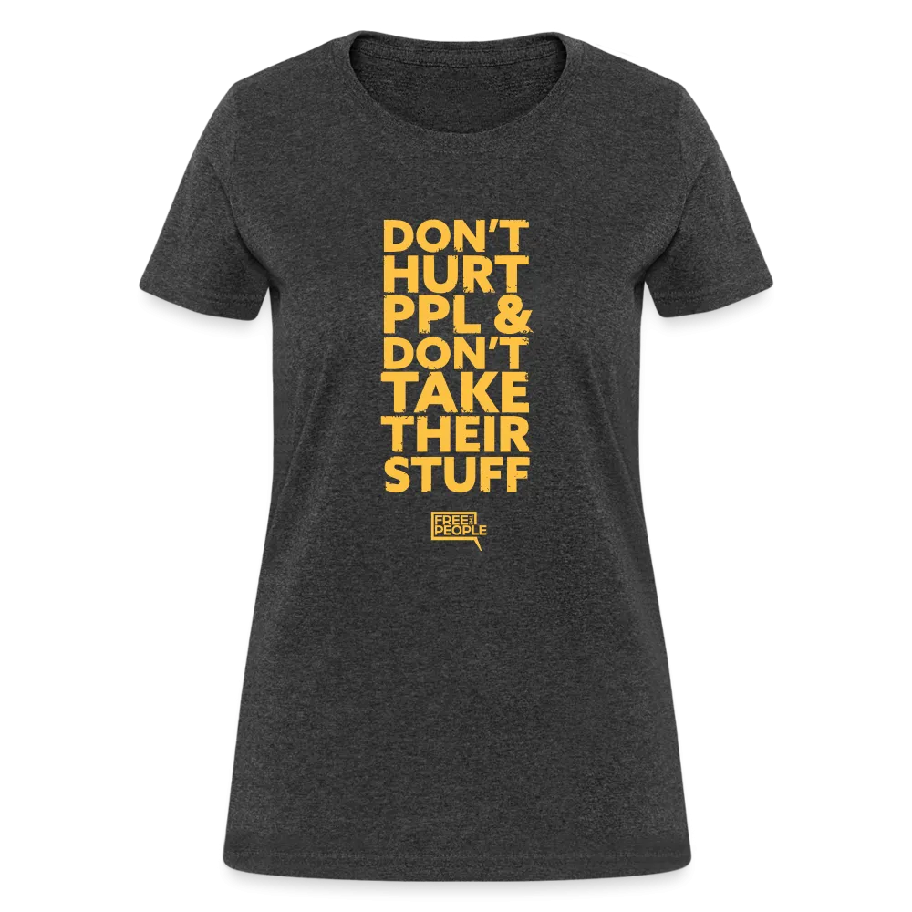 Don't Hurt People | Limited Edition | Women's Tee