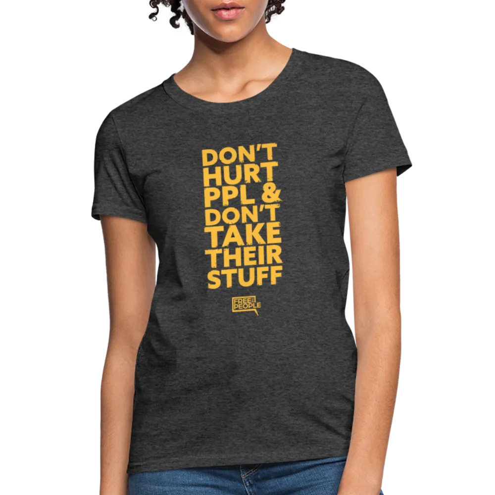 Don't Hurt People | Limited Edition | Women's Tee