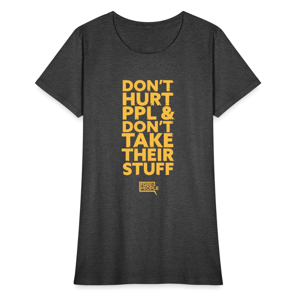 Don't Hurt People | Limited Edition | Women's Tee