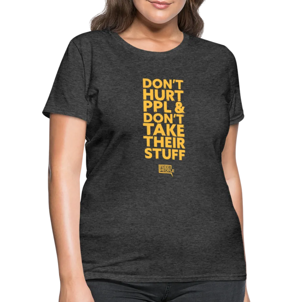 Don't Hurt People | Limited Edition | Women's Tee