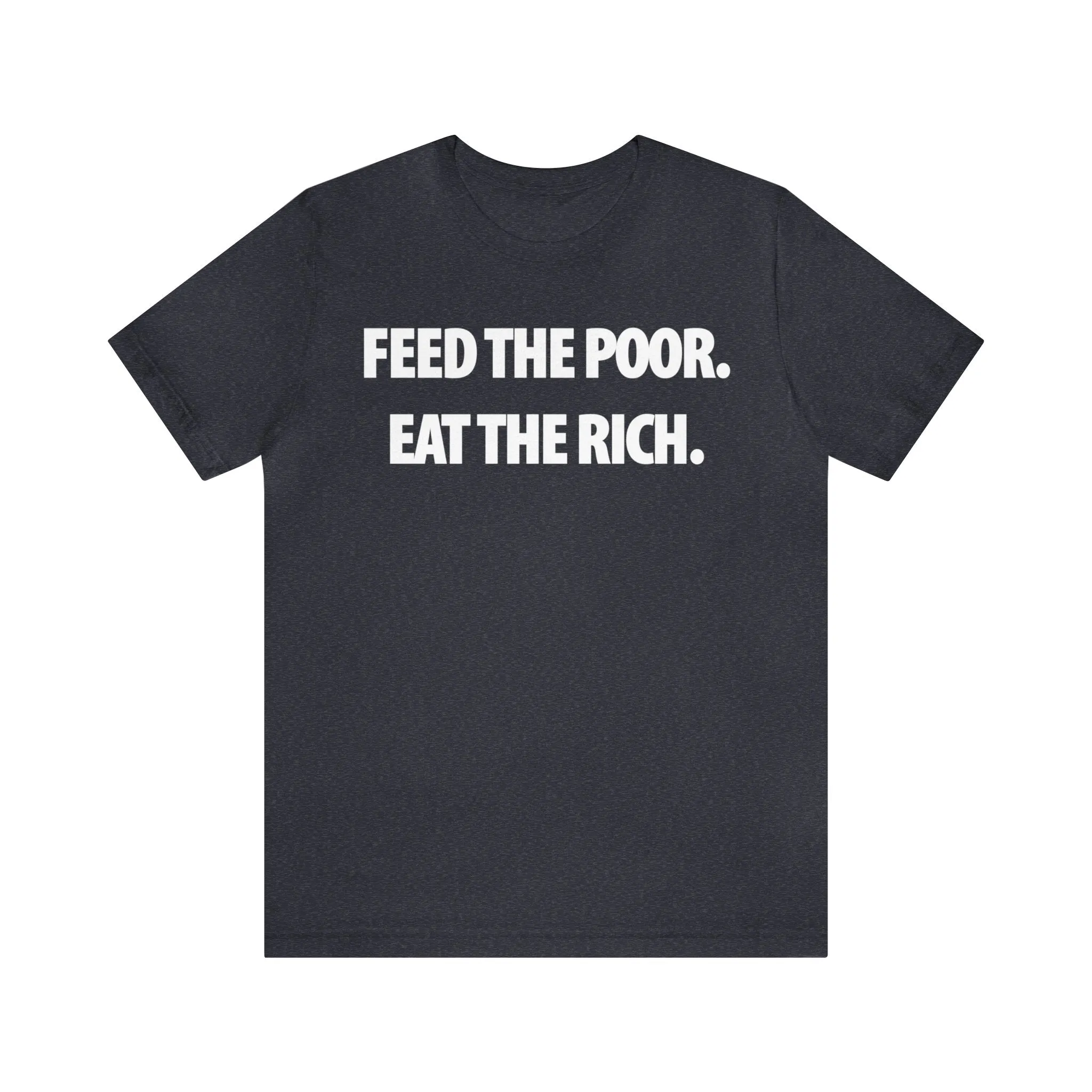Feed the Poor.  Eat the Rich.