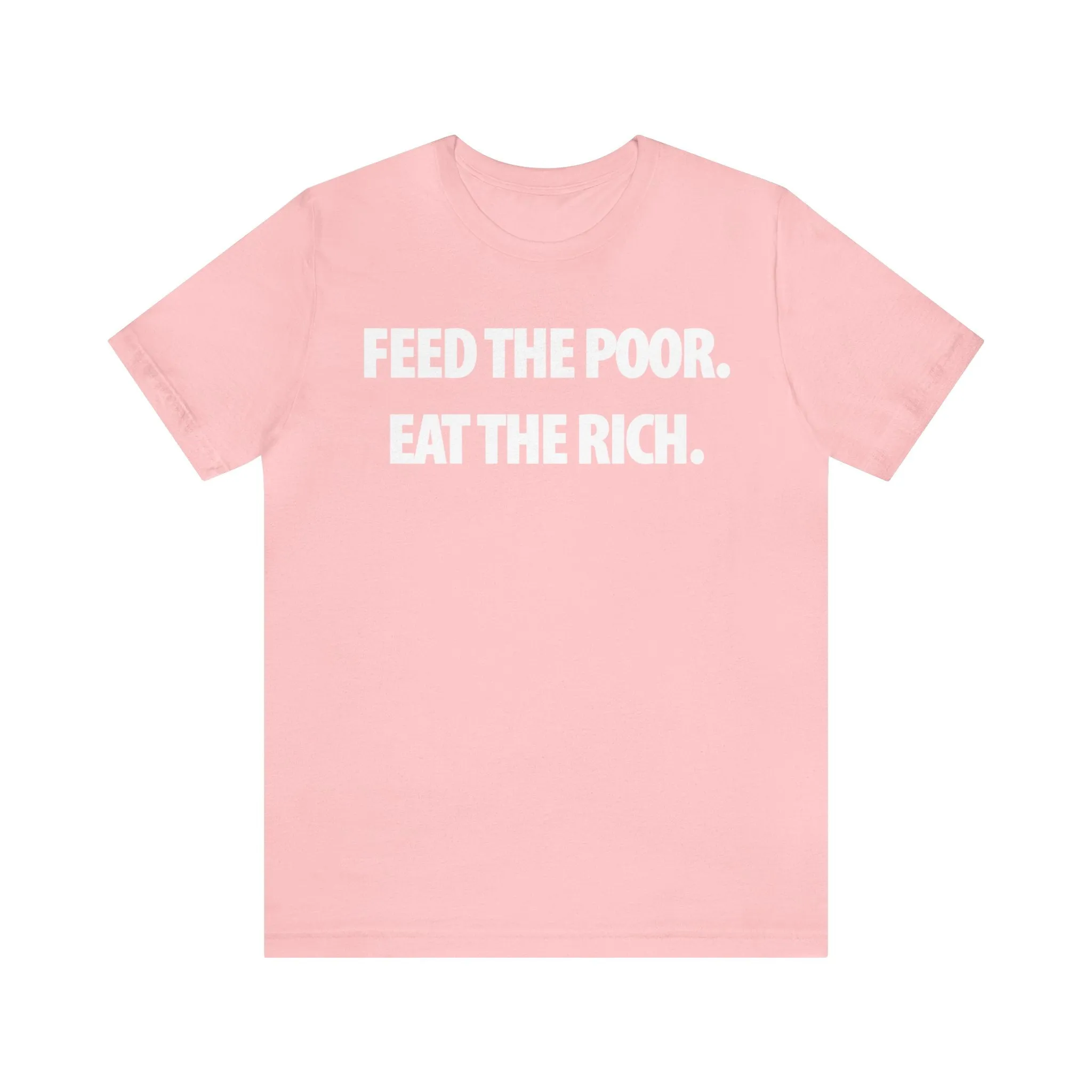 Feed the Poor.  Eat the Rich.