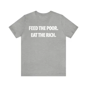 Feed the Poor.  Eat the Rich.