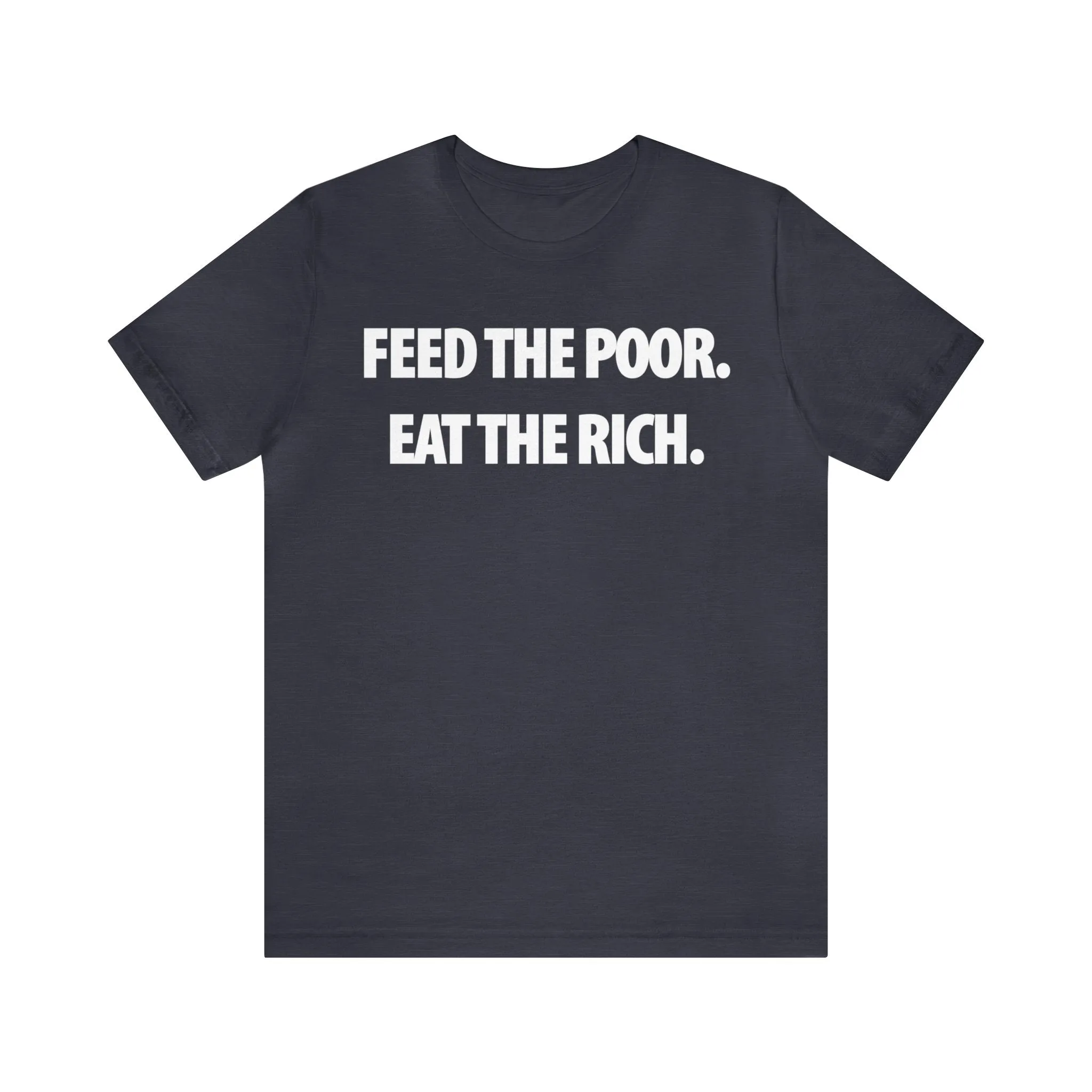 Feed the Poor.  Eat the Rich.