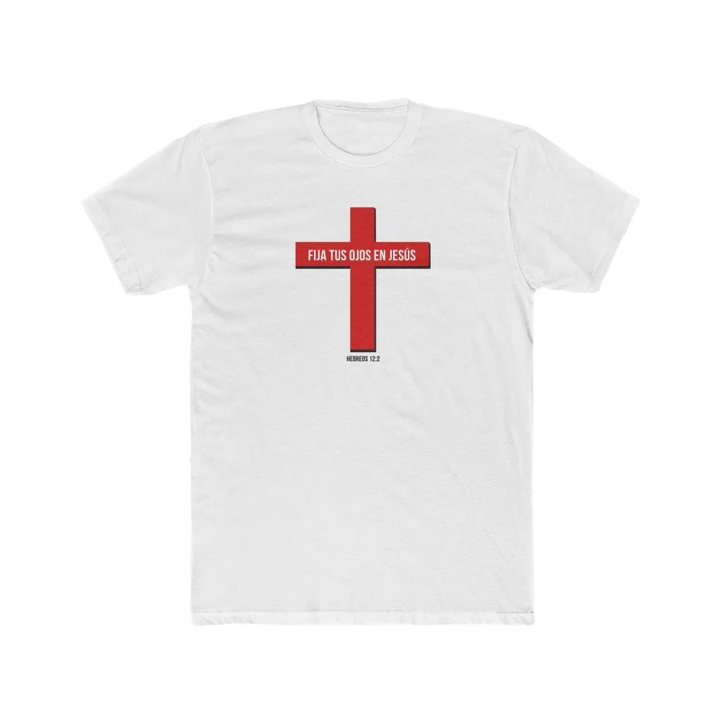 Fija Tus Ojos En Jesús Men's Cotton Crew Tee