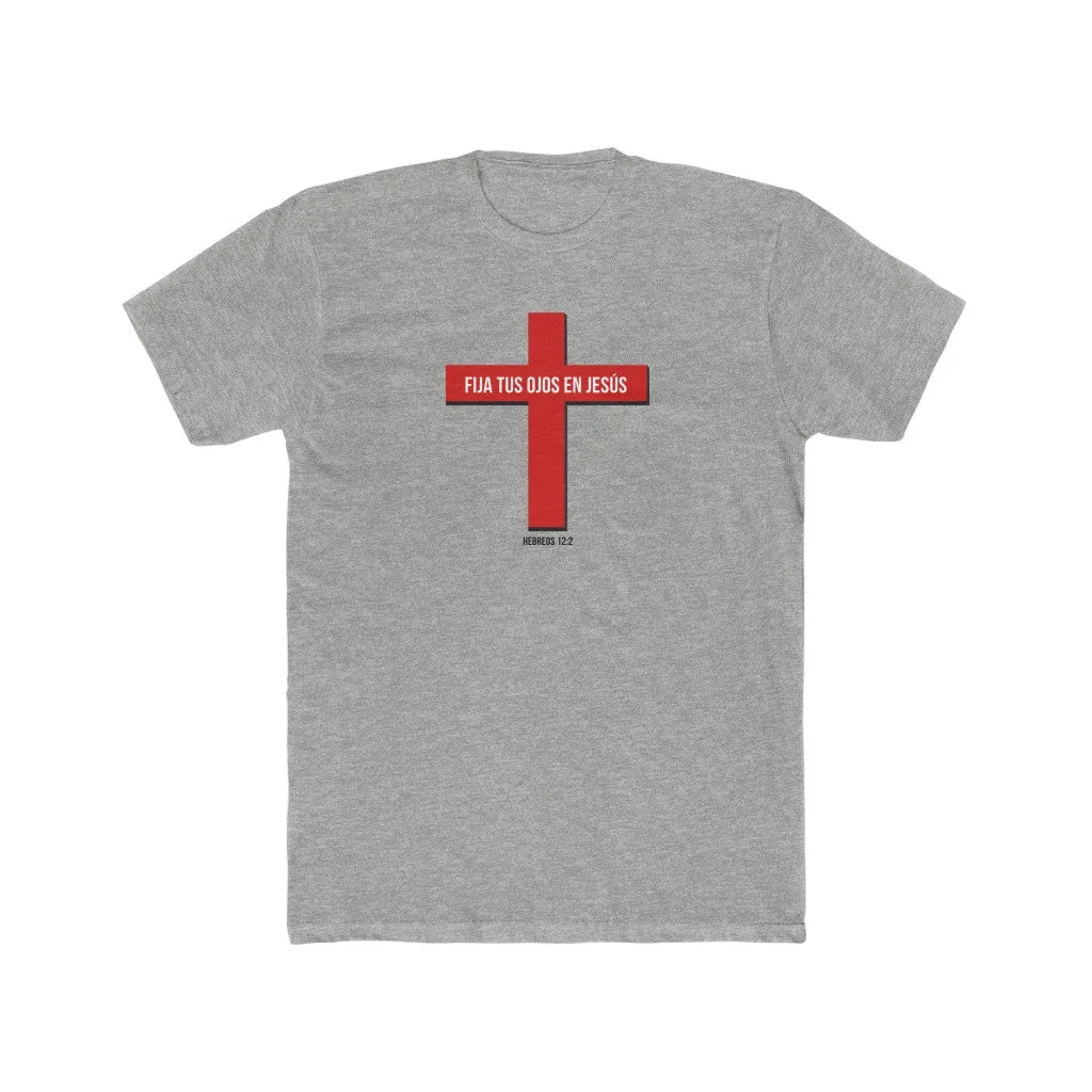 Fija Tus Ojos En Jesús Men's Cotton Crew Tee