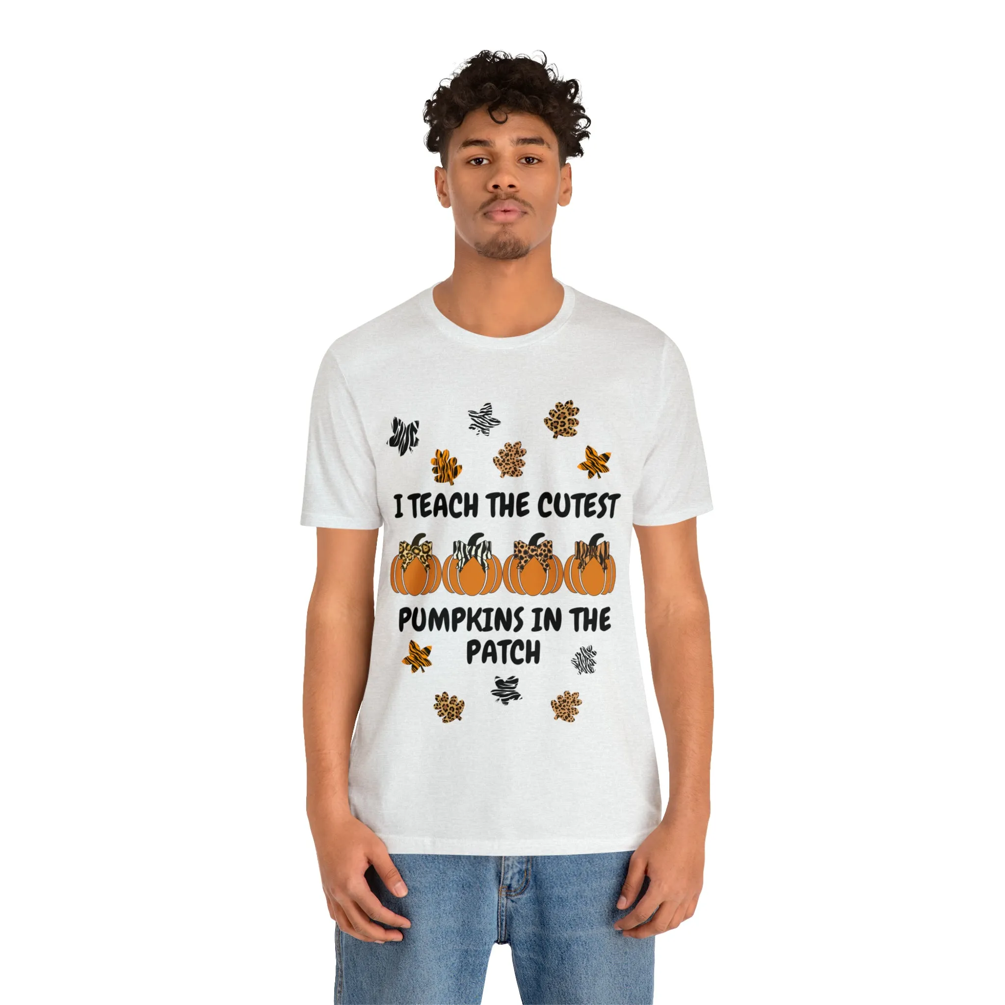 I Teach the Cutest Pumpkins in the Patch Short Sleeve Tee