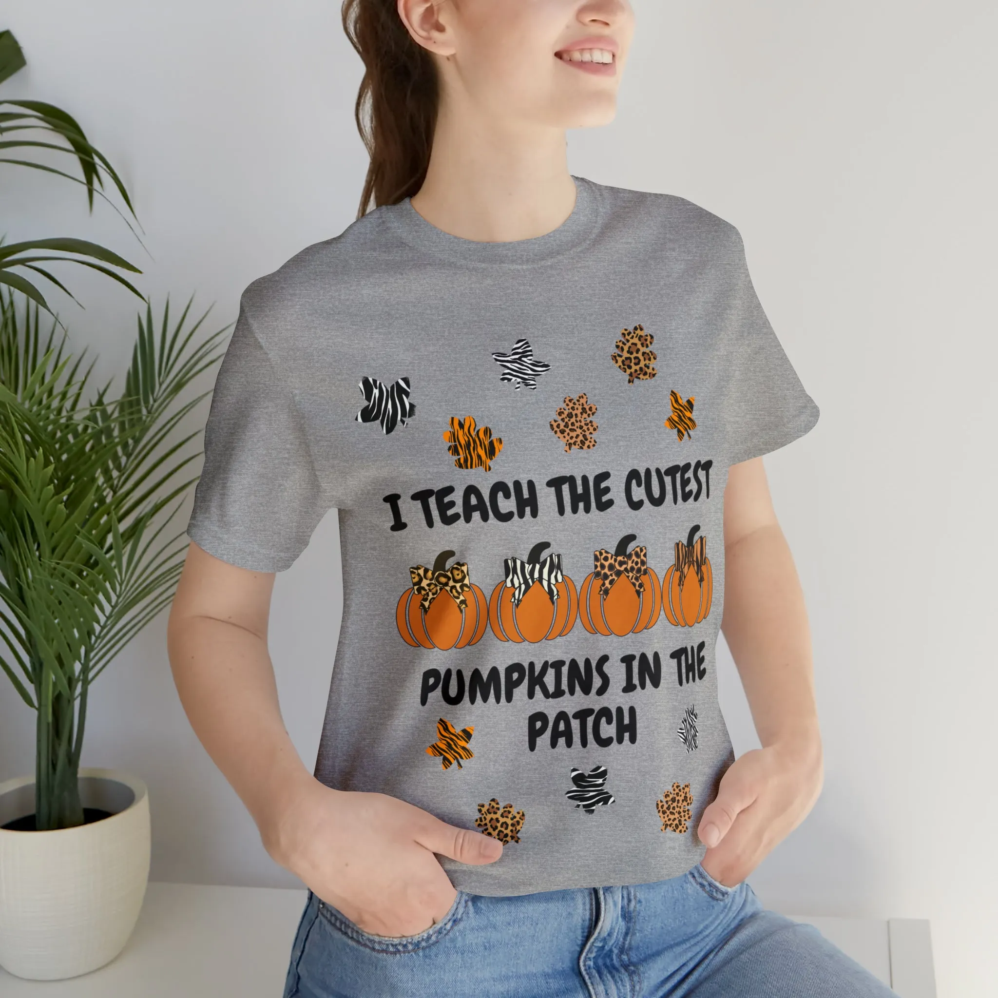 I Teach the Cutest Pumpkins in the Patch Short Sleeve Tee
