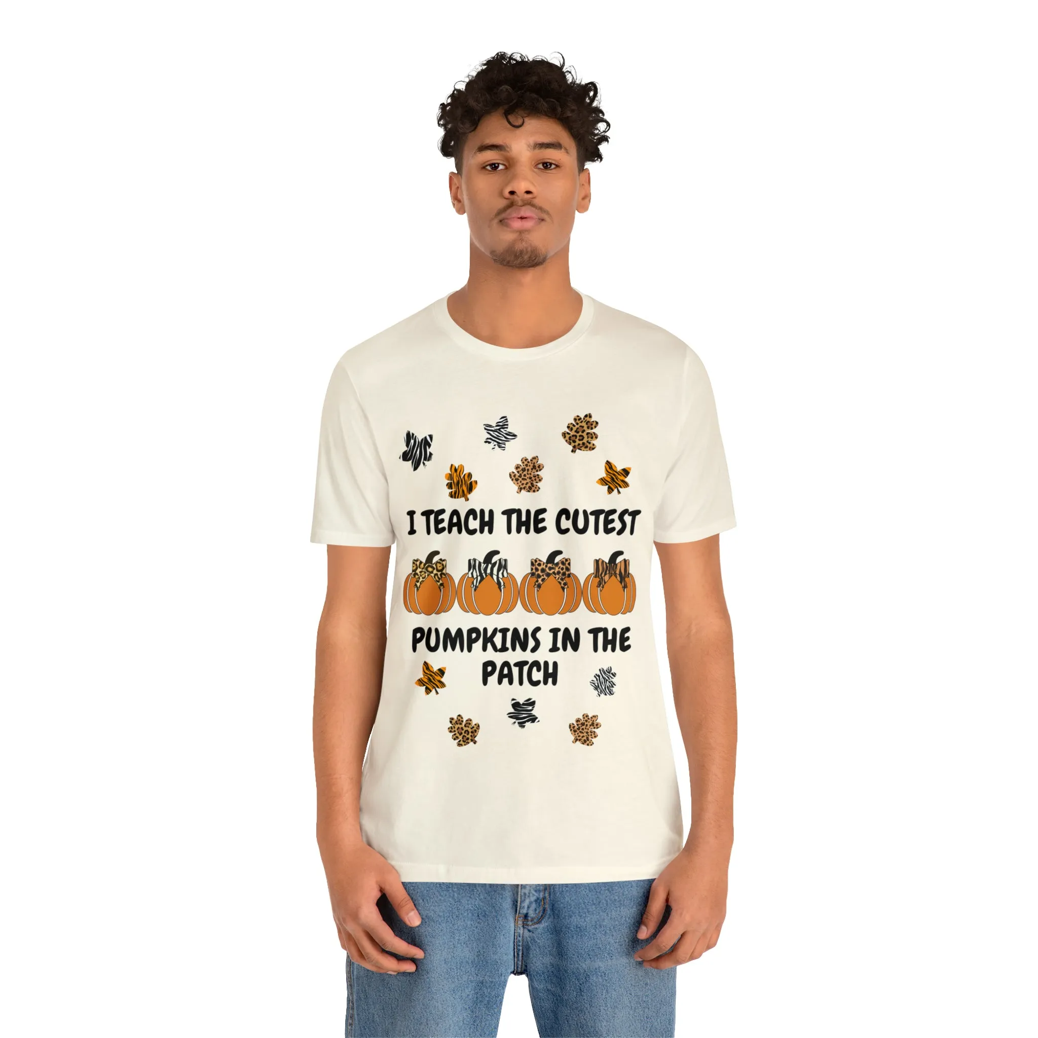 I Teach the Cutest Pumpkins in the Patch Short Sleeve Tee
