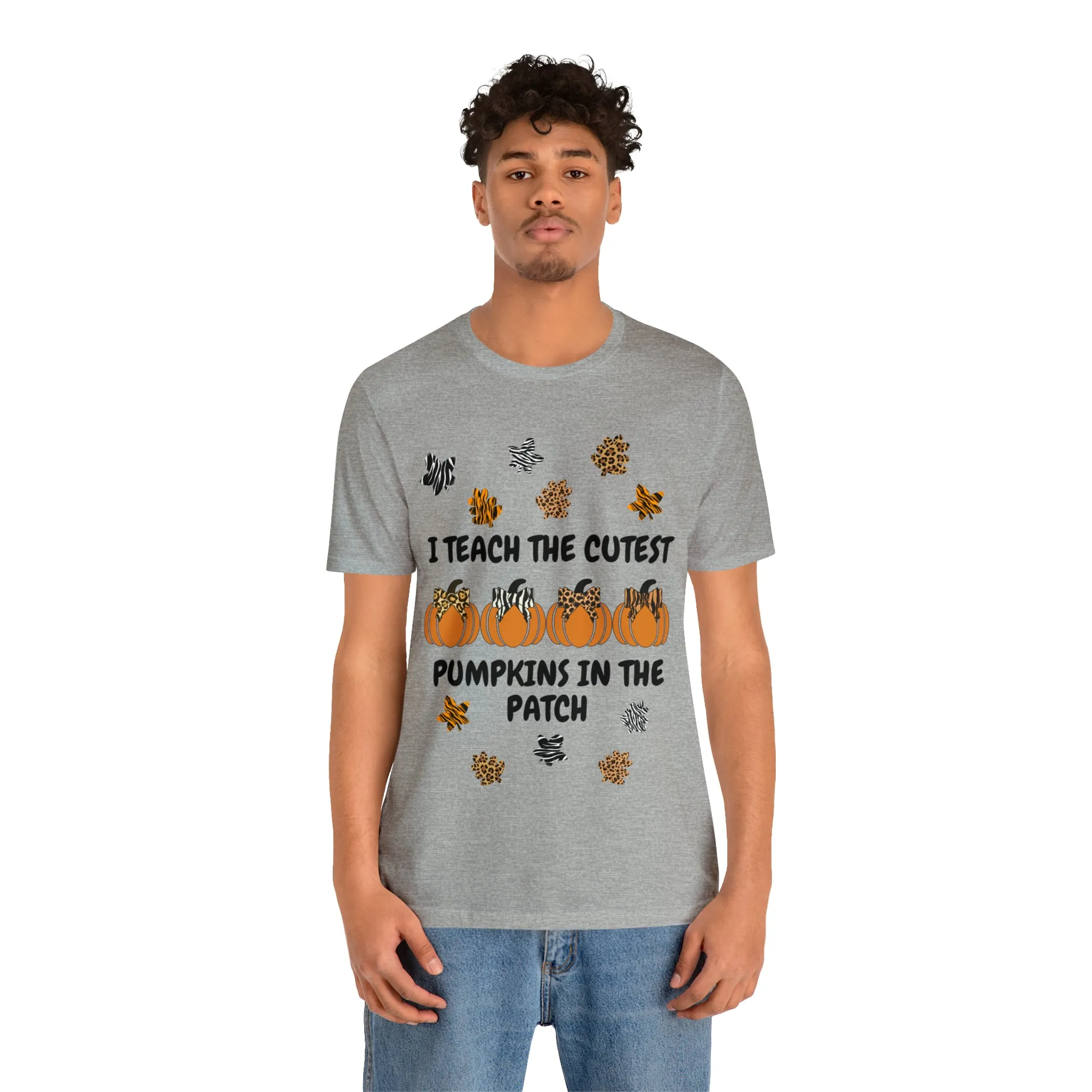 I Teach the Cutest Pumpkins in the Patch Short Sleeve Tee