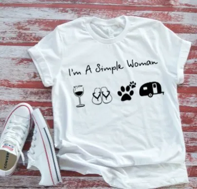 I'm a Simple Woman, Wine, Flip Flops, Paws, Camper Unisex White T-shirt