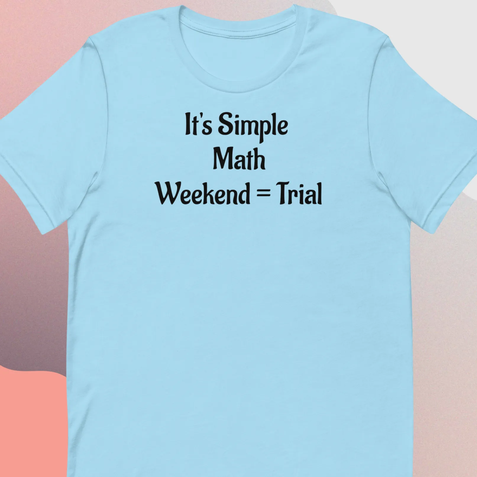 It's Simple Math Trial T-Shirts - Light