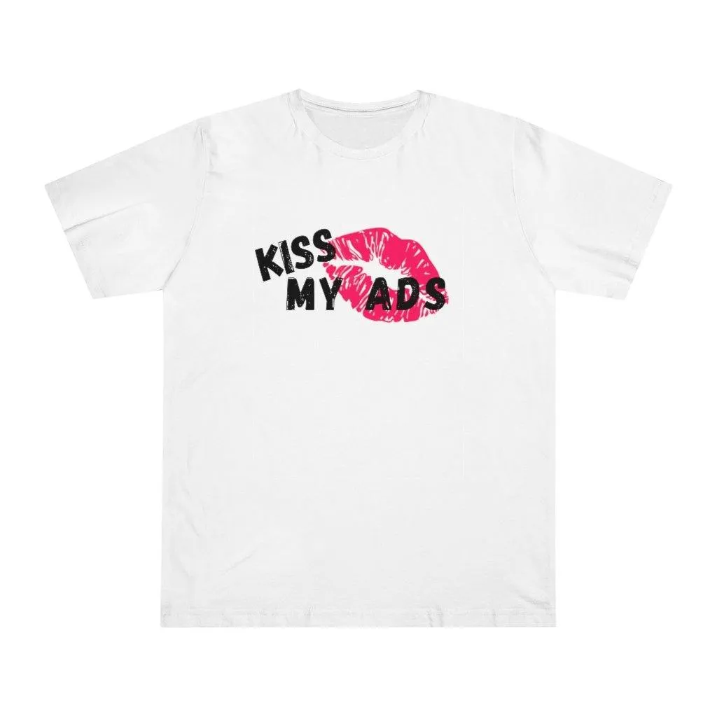 Kiss My Ads Deluxe T-shirt