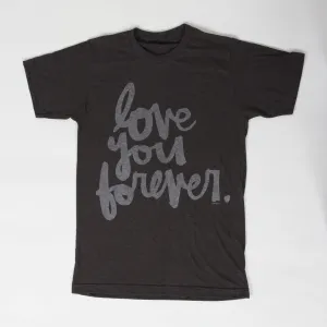 Love You Forever Unisex Tee