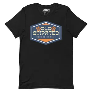OLDSTIPATED Too Old To Give A Sh Unisex T-Shirt
