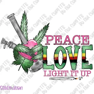 Peace Love Light It Up Sublimation