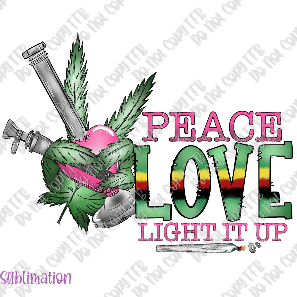 Peace Love Light It Up Sublimation