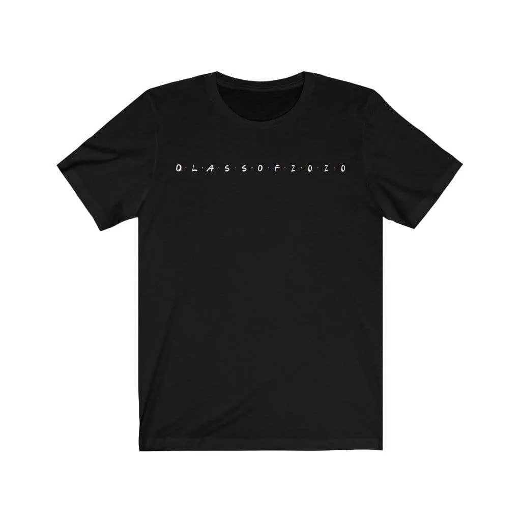 Quarantined Friends Class of 2020 Unisex Jersey Short Sleeve Tee