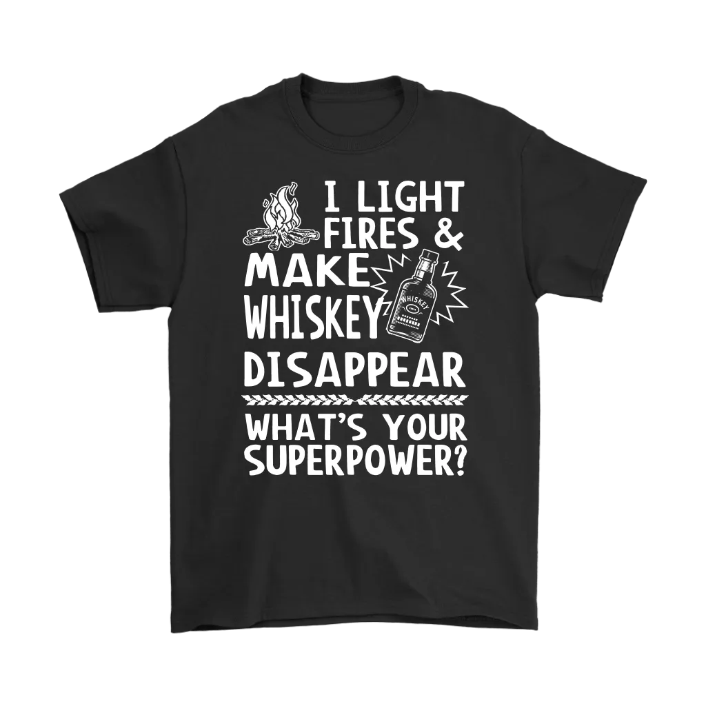 "I Light Fires And Make Whiskey Disappear, What's Your Superpower?"