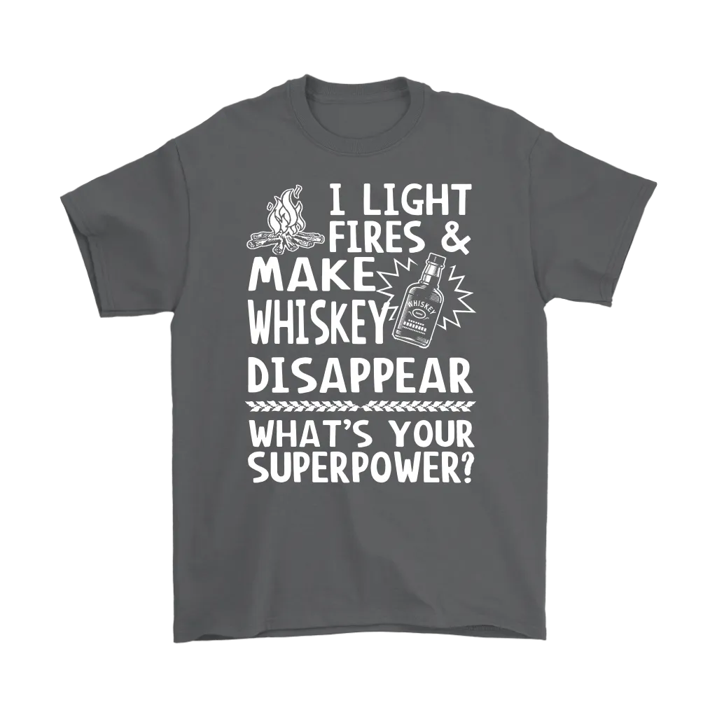 "I Light Fires And Make Whiskey Disappear, What's Your Superpower?"