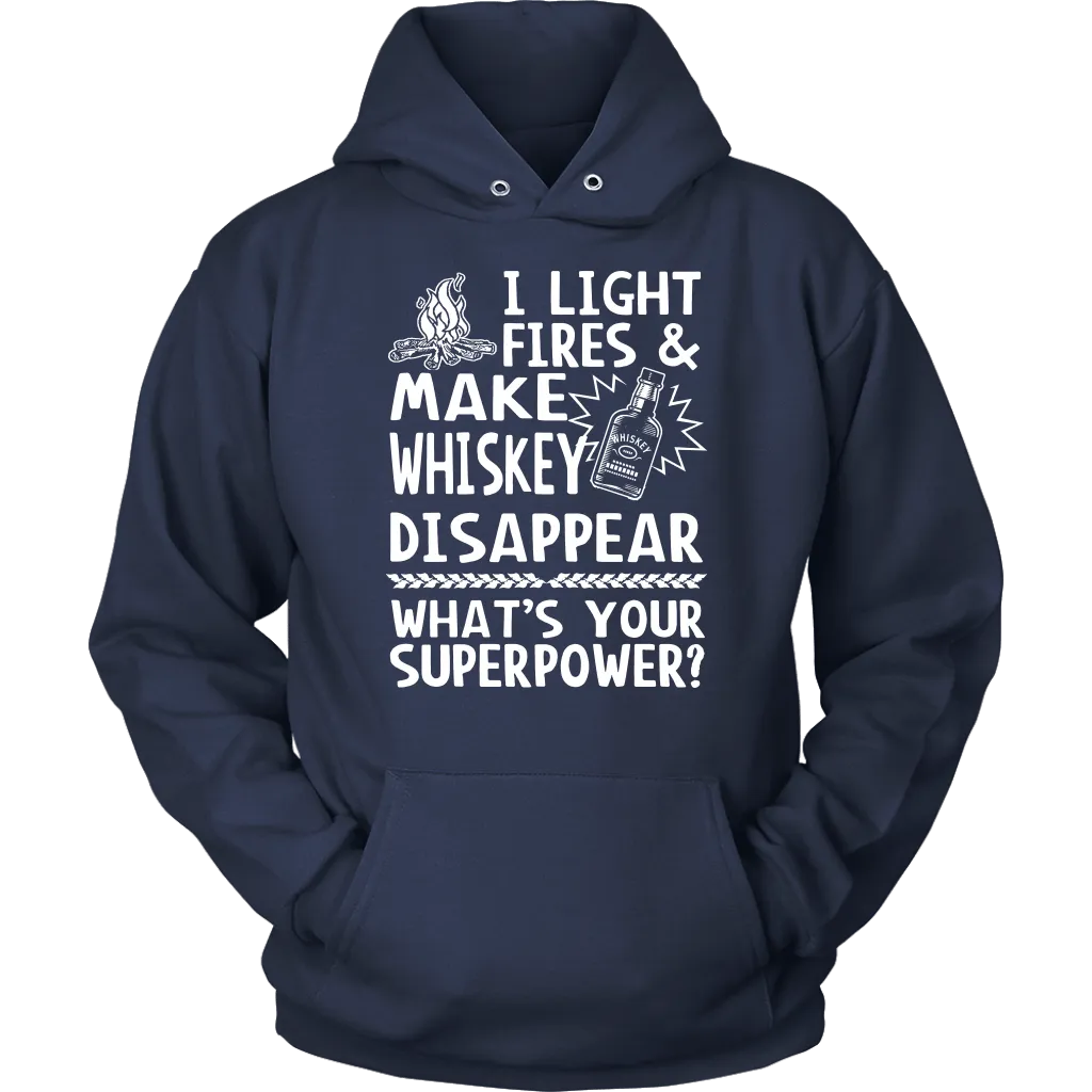 "I Light Fires And Make Whiskey Disappear, What's Your Superpower?"
