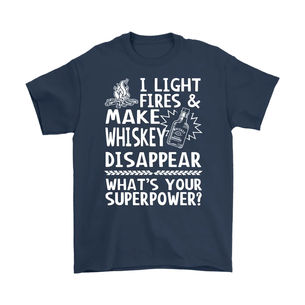 "I Light Fires And Make Whiskey Disappear, What's Your Superpower?"