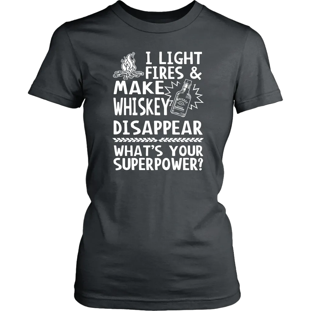 "I Light Fires And Make Whiskey Disappear, What's Your Superpower?"