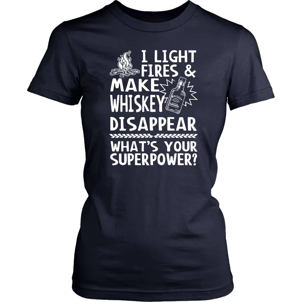 "I Light Fires And Make Whiskey Disappear, What's Your Superpower?"
