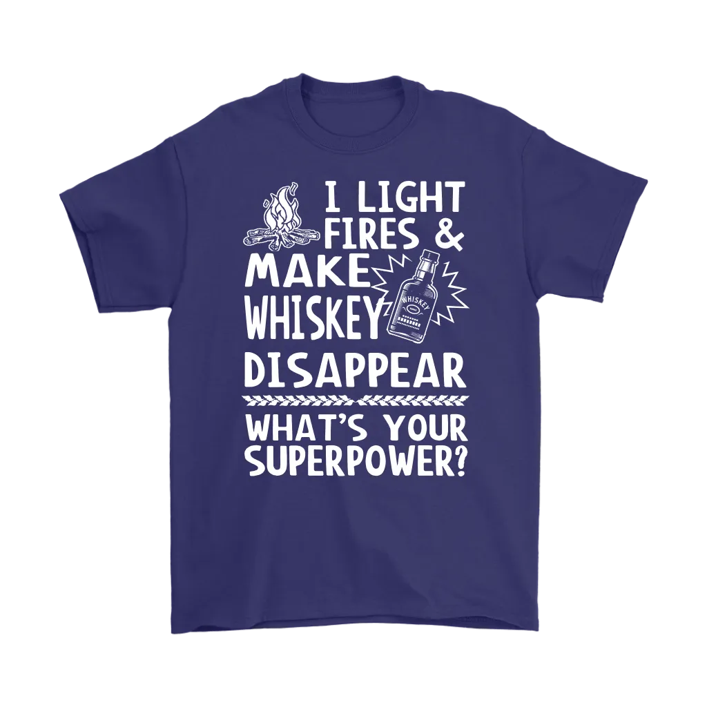 "I Light Fires And Make Whiskey Disappear, What's Your Superpower?"