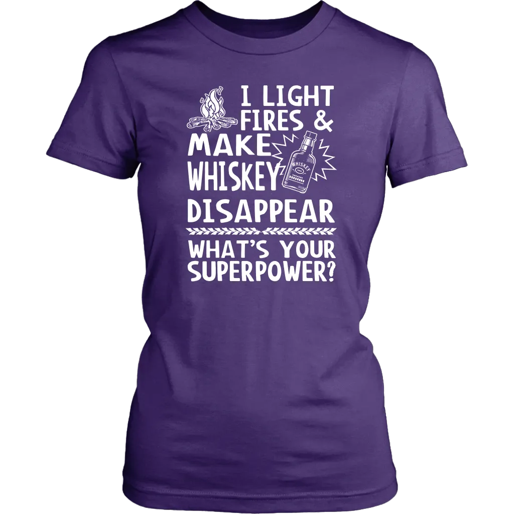 "I Light Fires And Make Whiskey Disappear, What's Your Superpower?"
