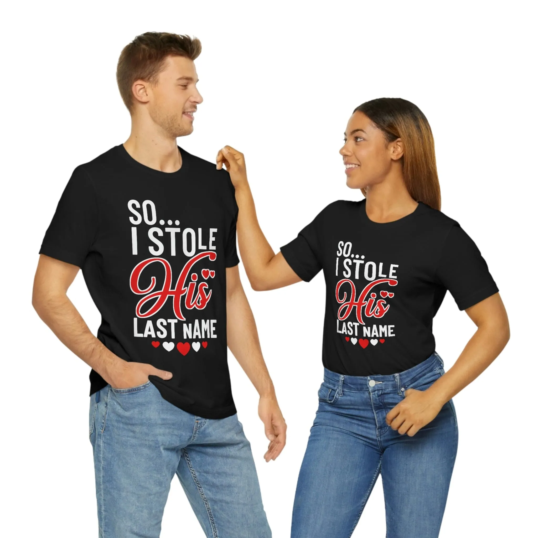 So.. I Stole His Last Name | Premium Shirt