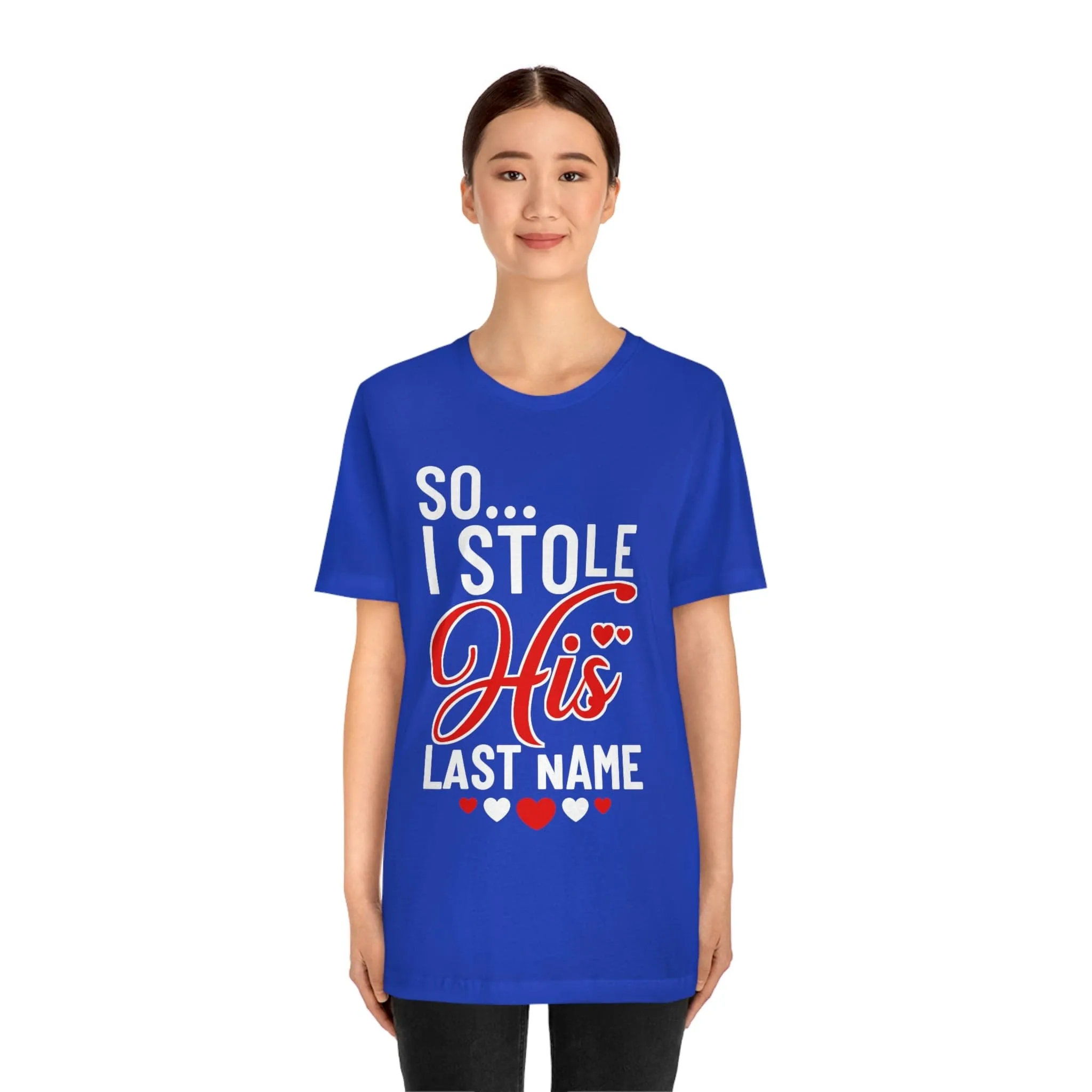 So.. I Stole His Last Name | Premium Shirt