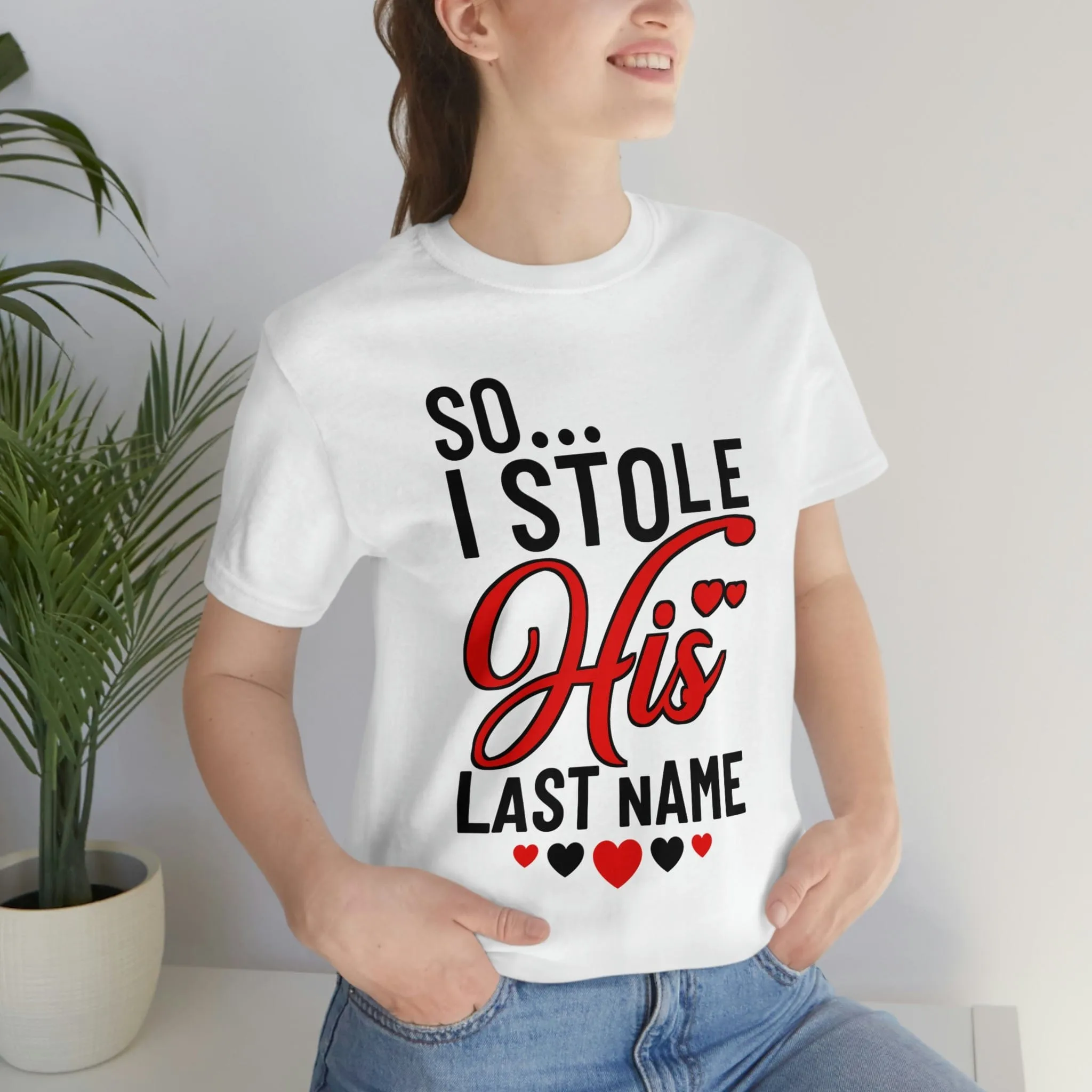 So.. I Stole His Last Name | Premium Shirt