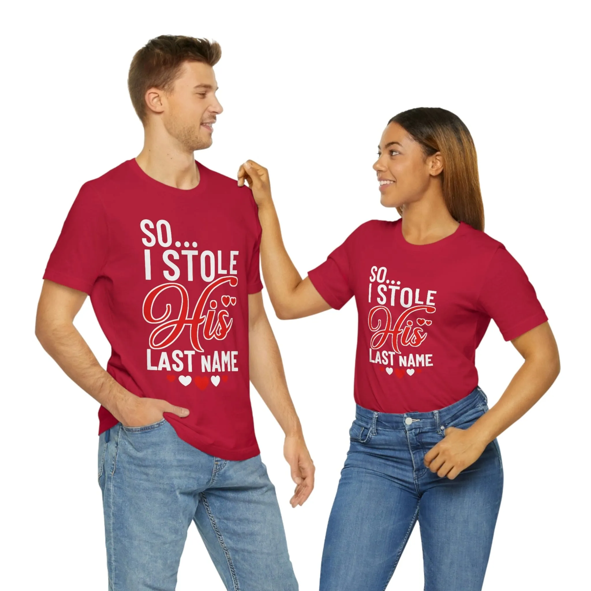 So.. I Stole His Last Name | Premium Shirt