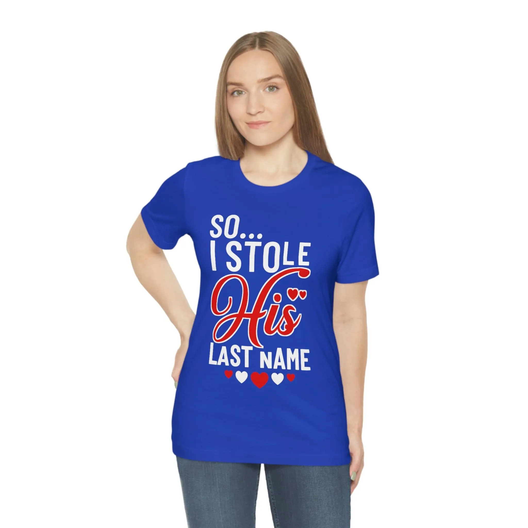 So.. I Stole His Last Name | Premium Shirt