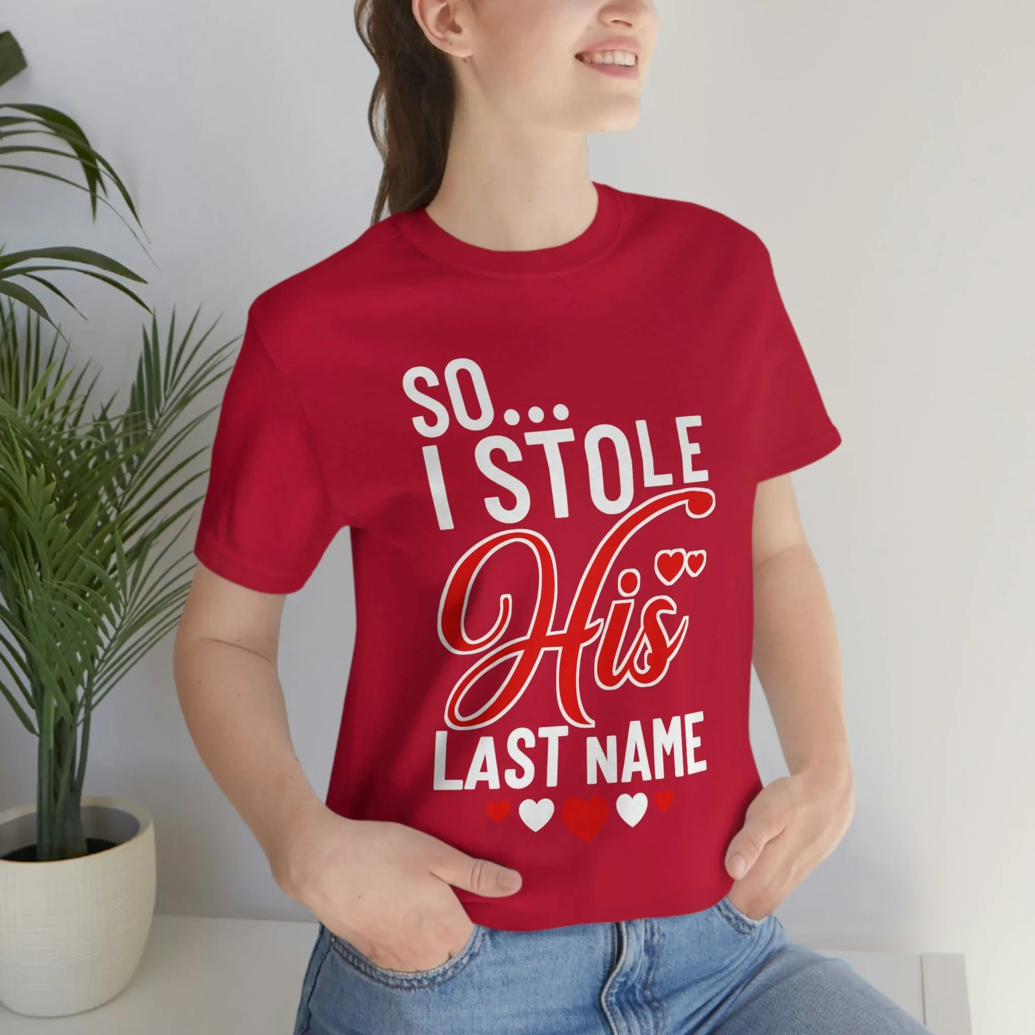So.. I Stole His Last Name | Premium Shirt