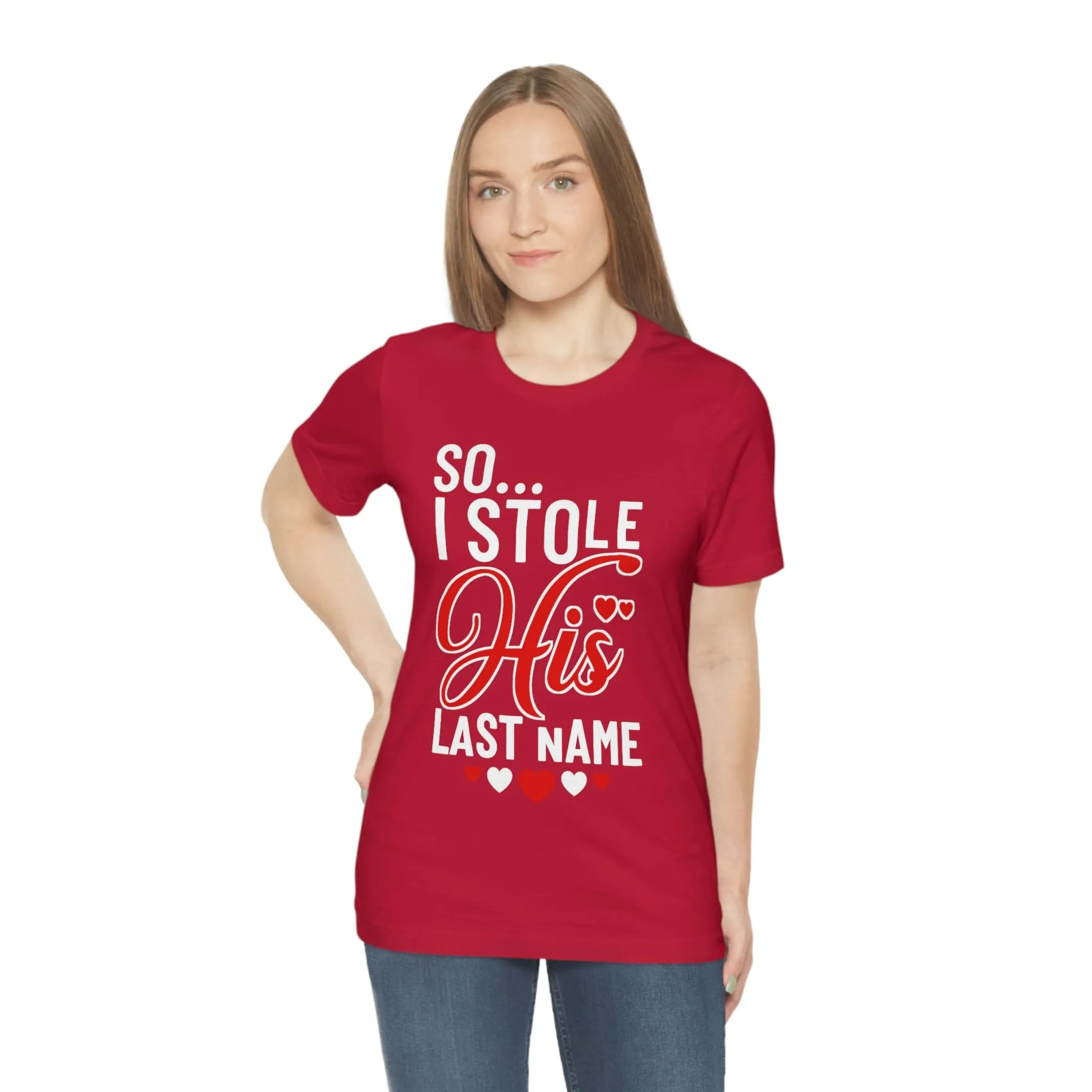 So.. I Stole His Last Name | Premium Shirt
