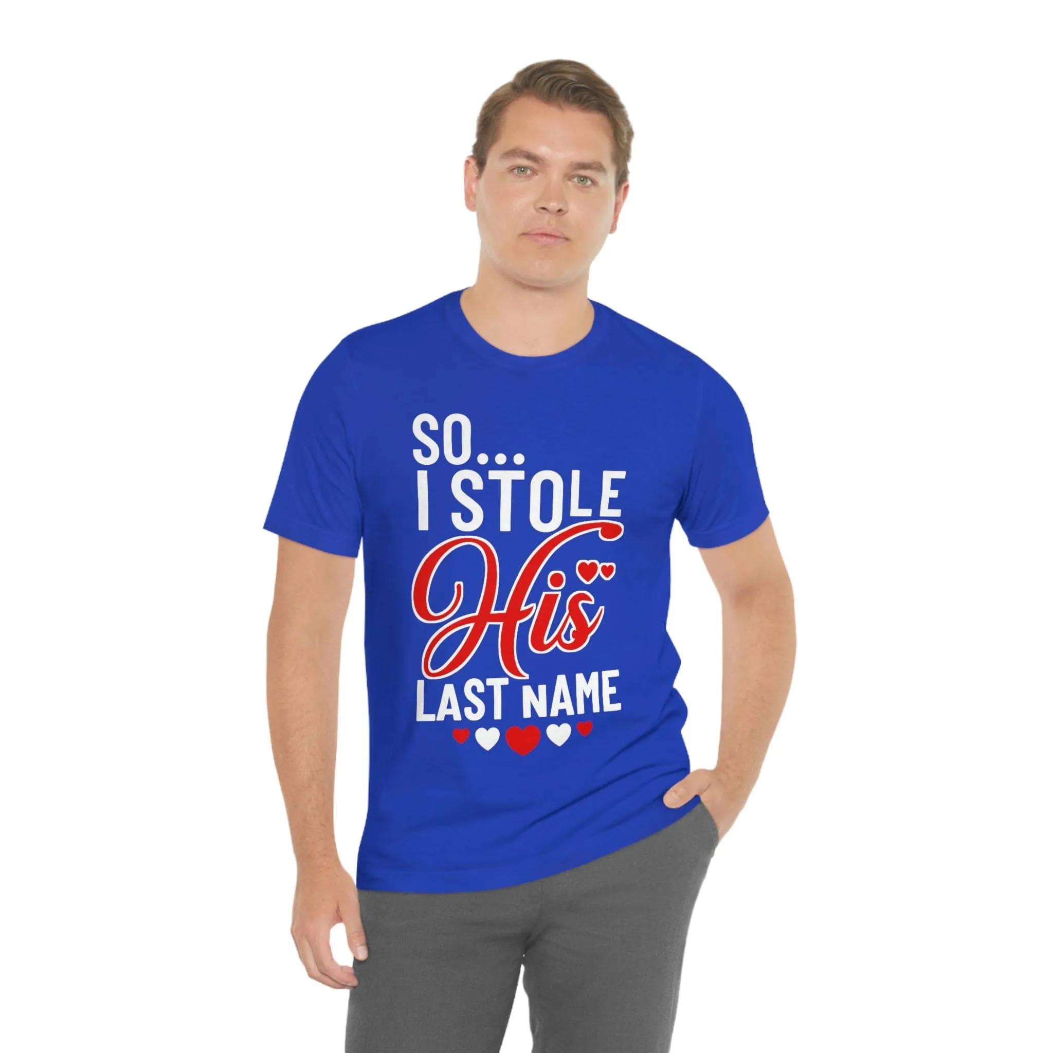 So.. I Stole His Last Name | Premium Shirt