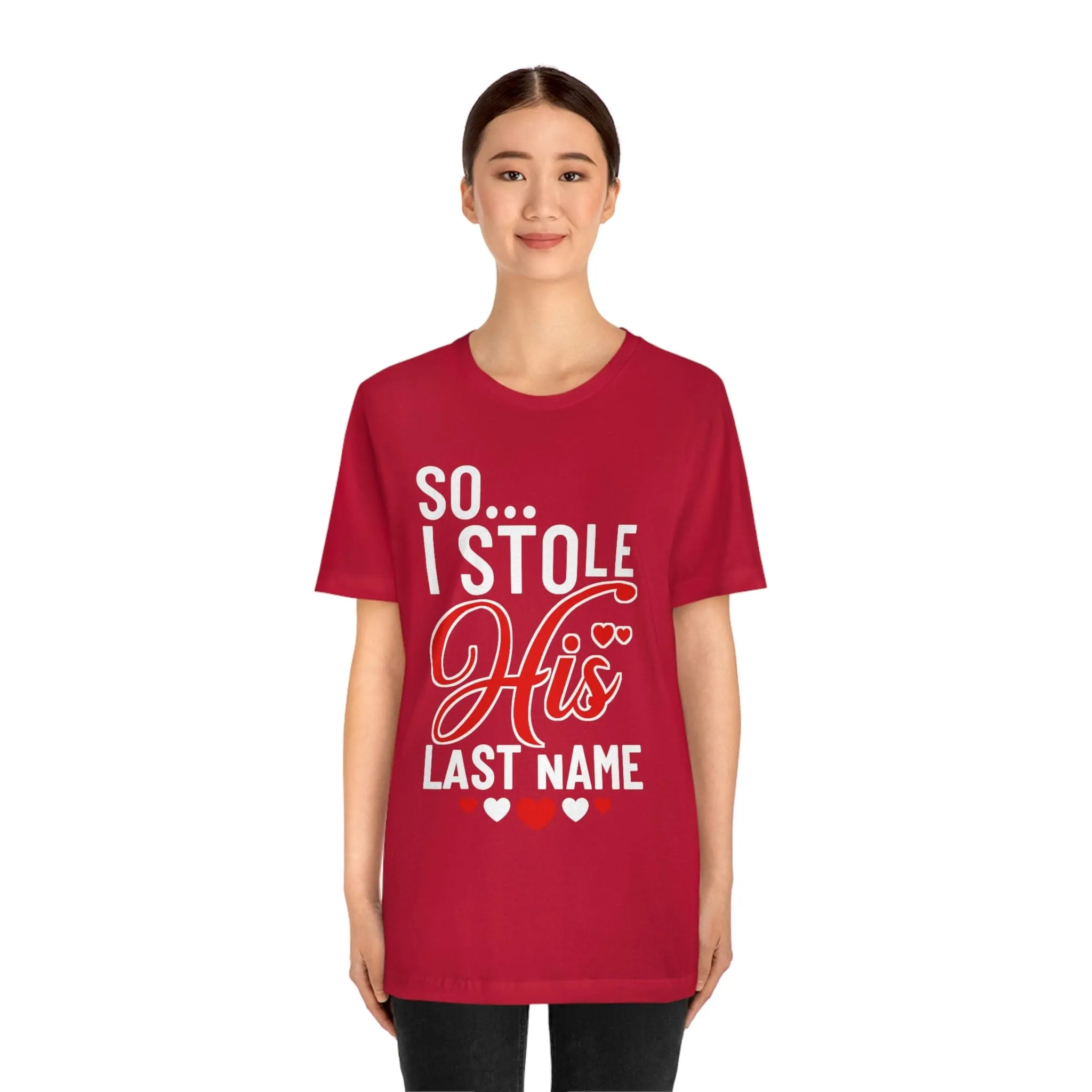 So.. I Stole His Last Name | Premium Shirt