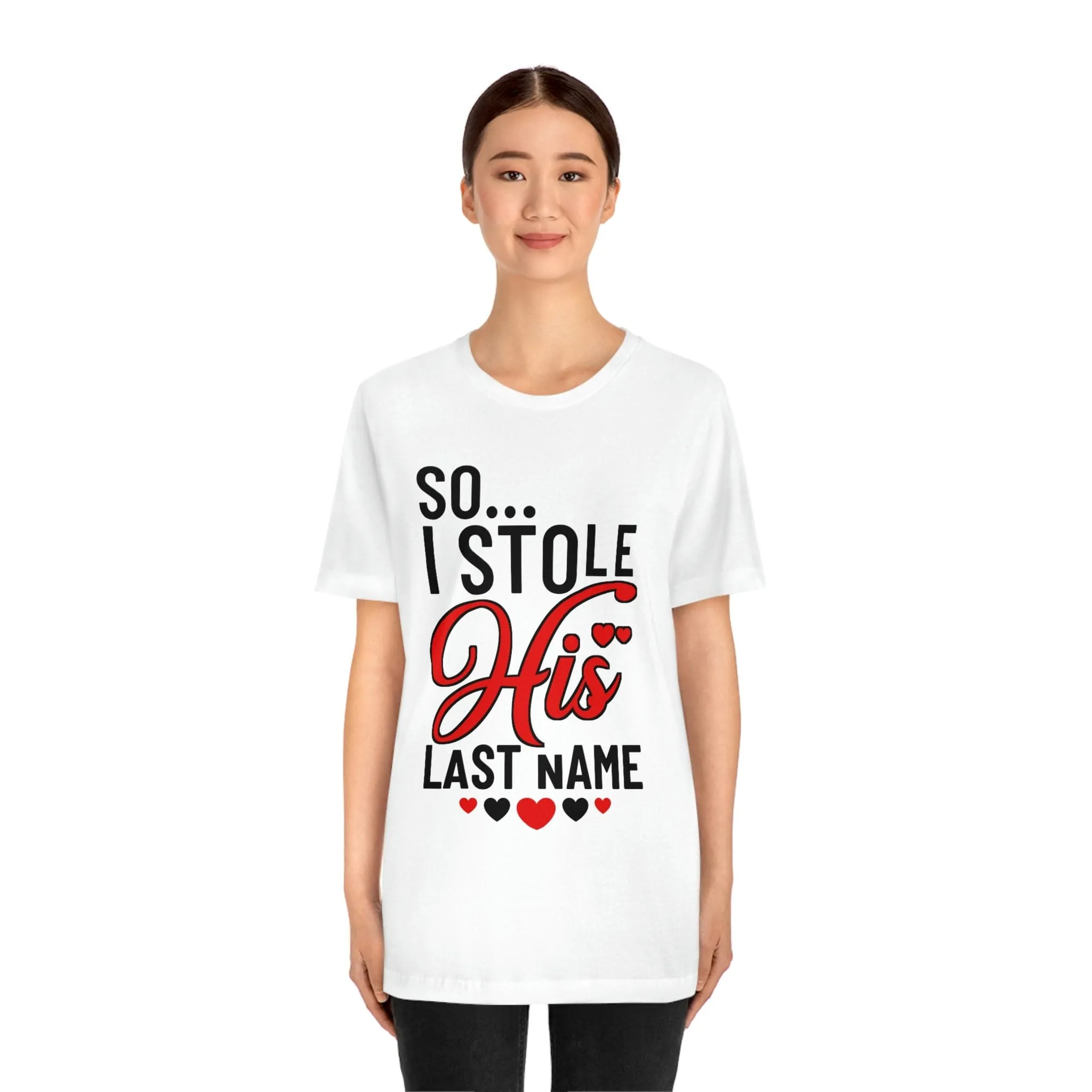 So.. I Stole His Last Name | Premium Shirt