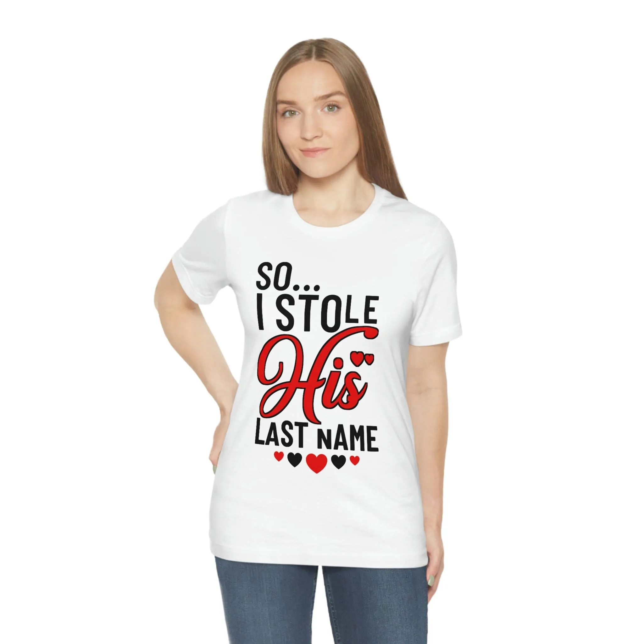 So.. I Stole His Last Name | Premium Shirt