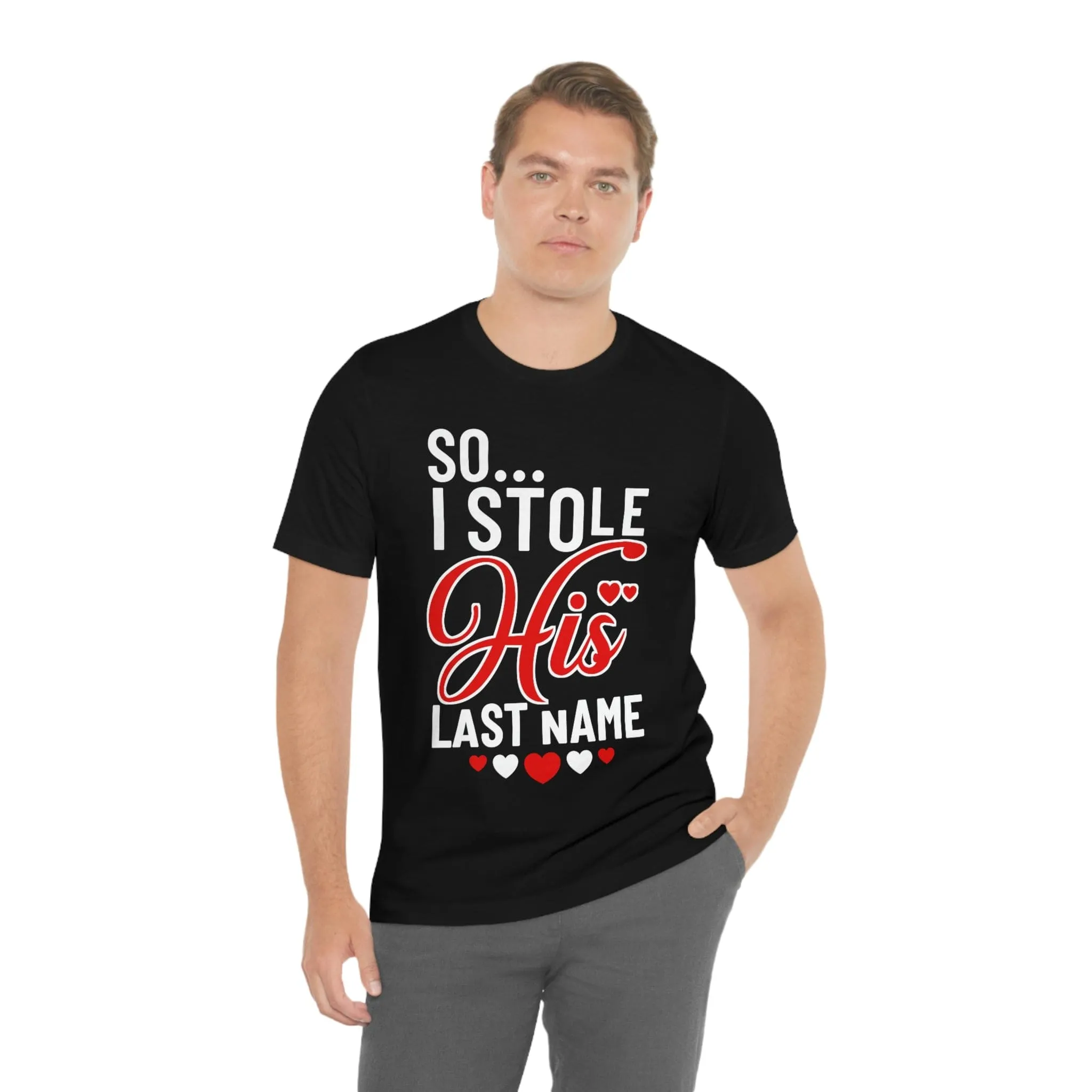 So.. I Stole His Last Name | Premium Shirt