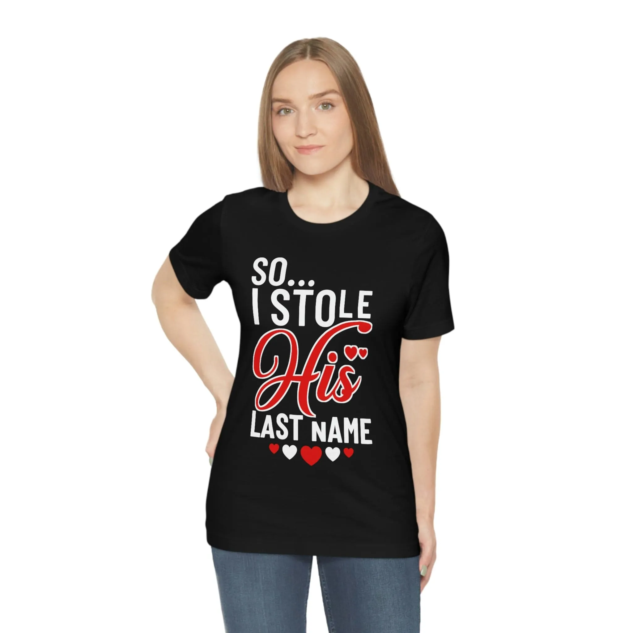 So.. I Stole His Last Name | Premium Shirt