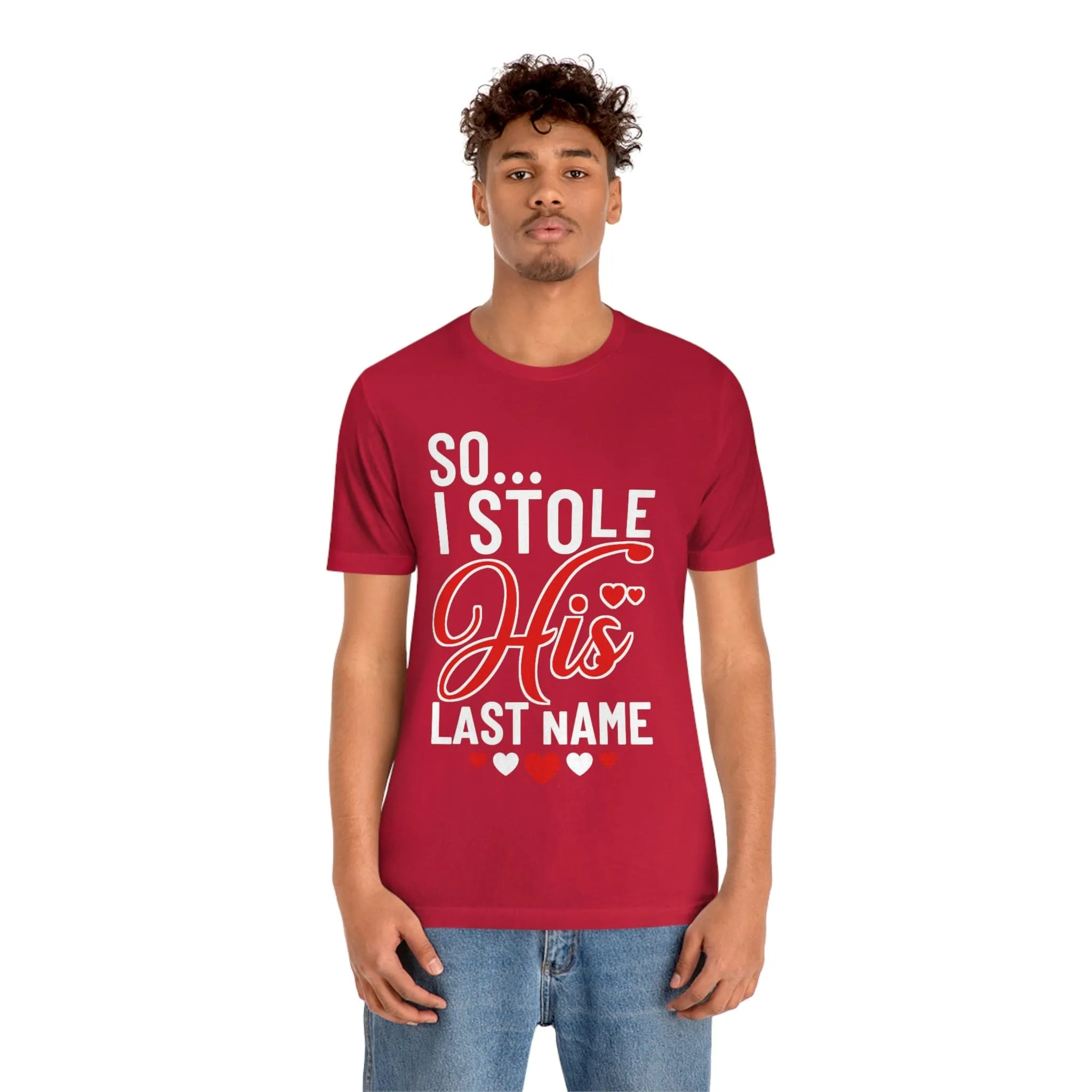 So.. I Stole His Last Name | Premium Shirt
