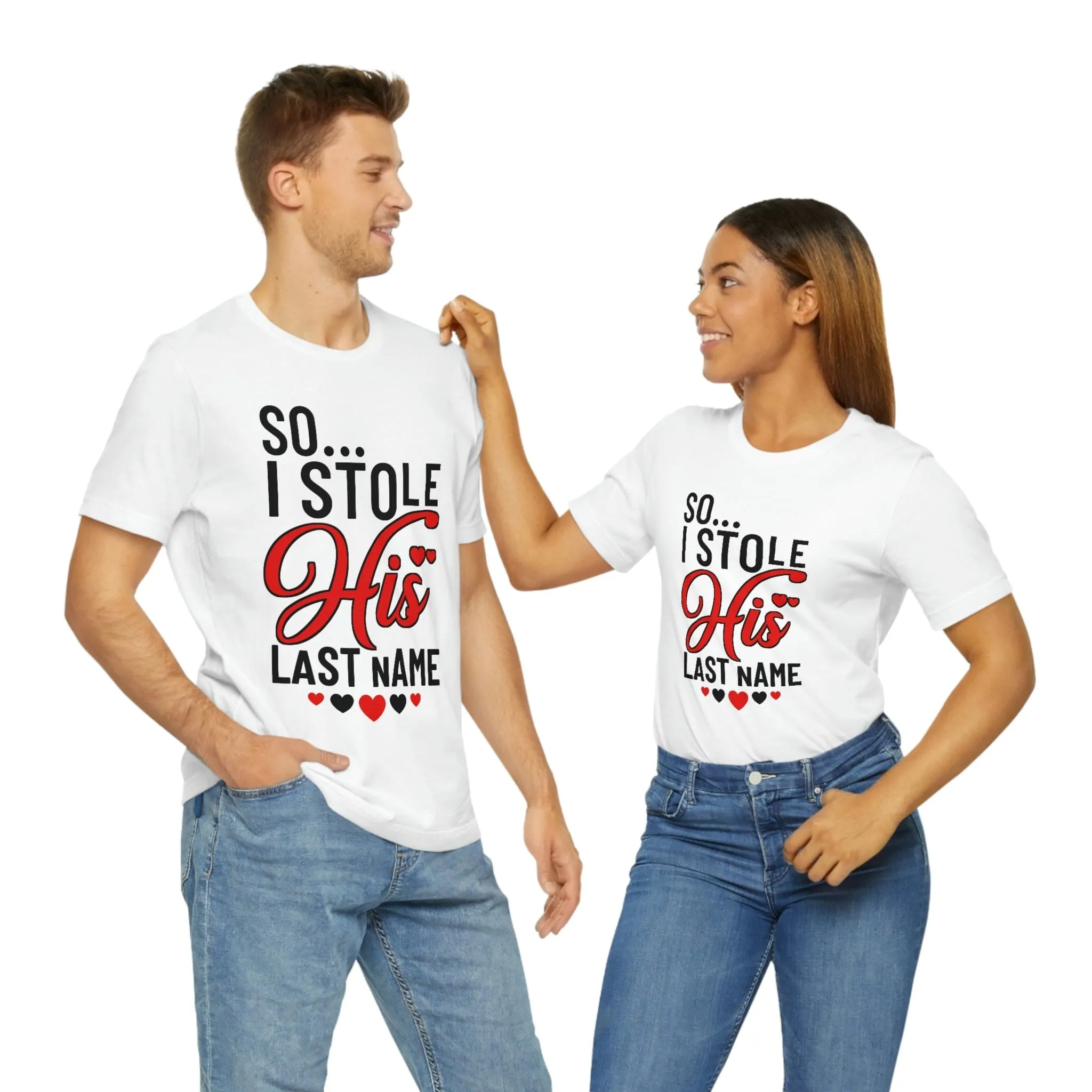 So.. I Stole His Last Name | Premium Shirt