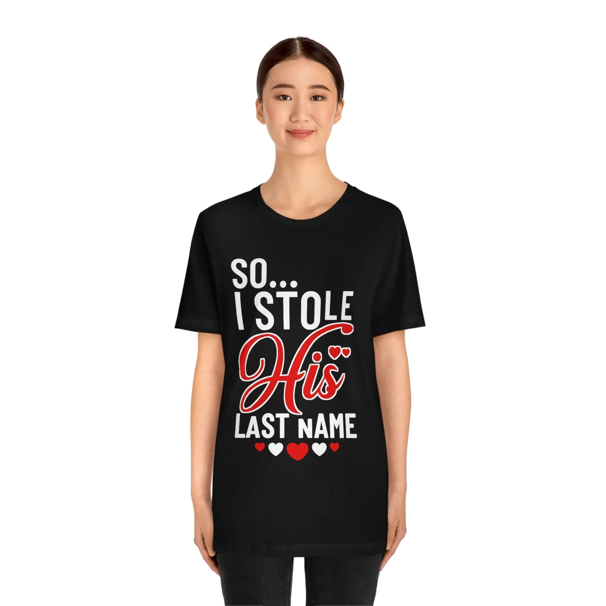 So.. I Stole His Last Name | Premium Shirt