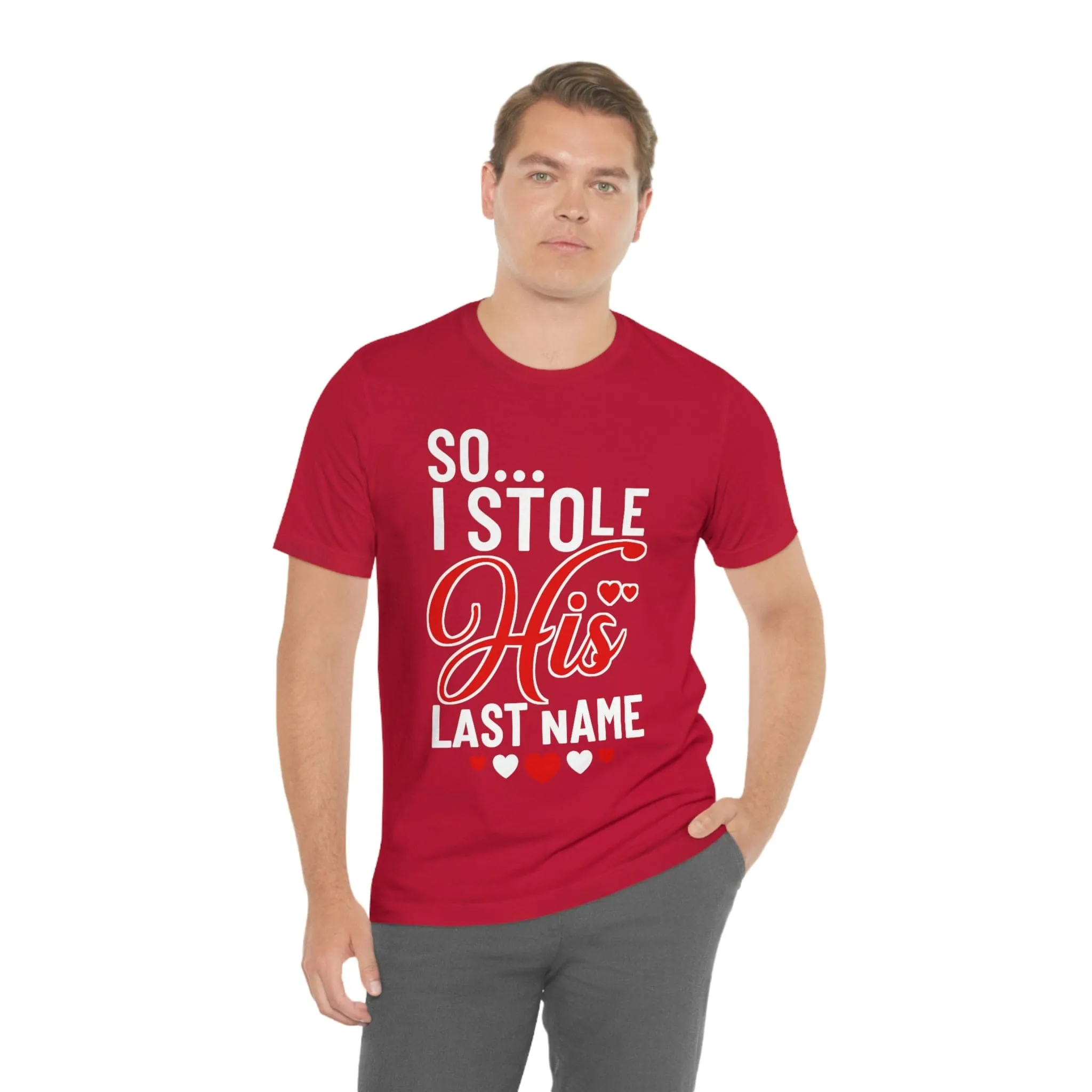 So.. I Stole His Last Name | Premium Shirt