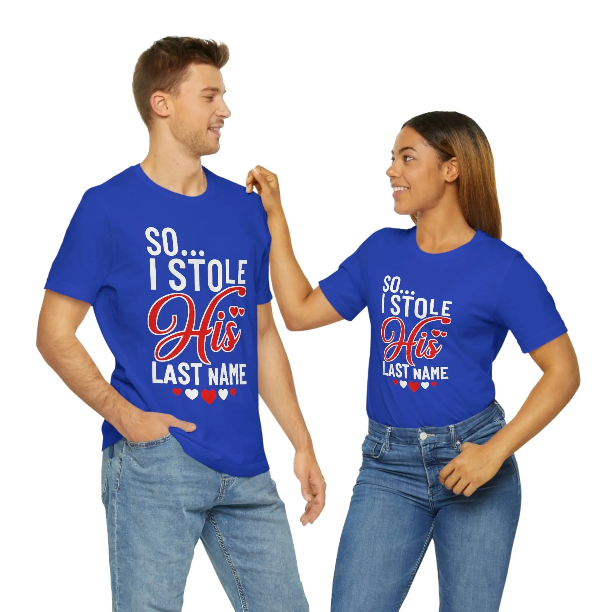 So.. I Stole His Last Name | Premium Shirt