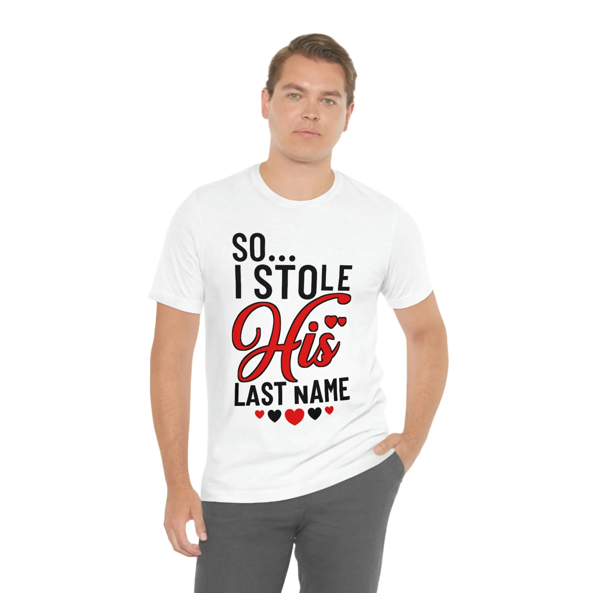 So.. I Stole His Last Name | Premium Shirt